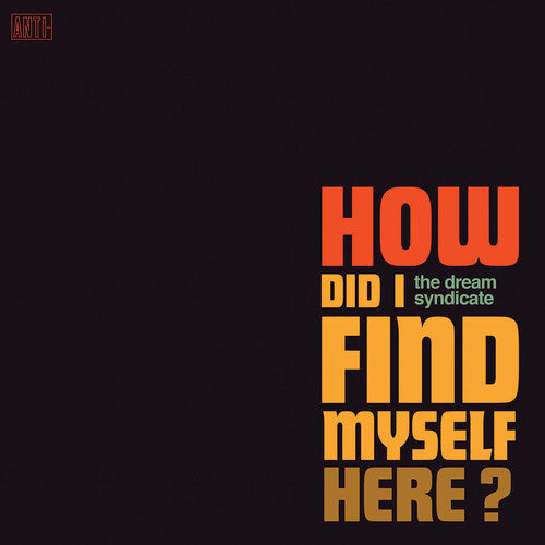 Picture of the Music Record - How Did I Find Myself Here by The Dream Syndicate