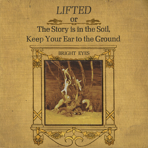 Picture of the Music Record - LIFTED or The Story Is in the Soil, Keep Your Ear to The Ground by Bright Eyes