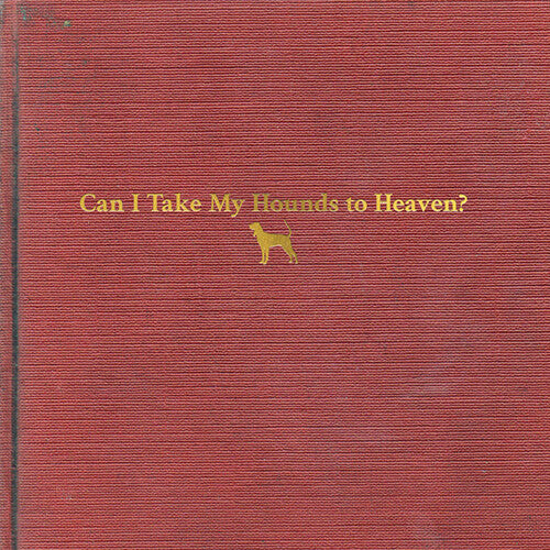Picture of the Music Record - Can I Take My Hounds To Heaven by Tyler Childers