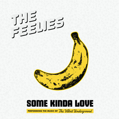 Picture of the Music Record - Some Kinda Love: Performing The Music Of The Velvet Underground by The Feelies