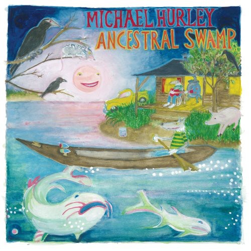 Image of the Music Record - Ancestral Swamp by Michael Hurley