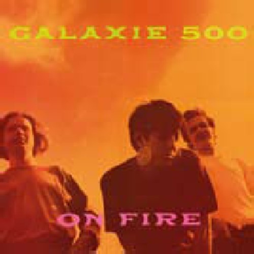 Picture of the Music Record - On Fire by Galaxie 500