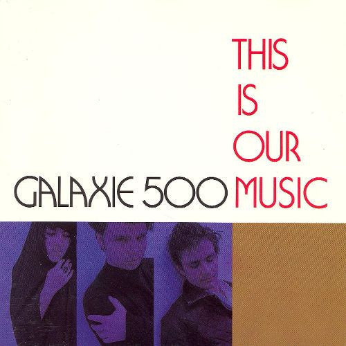 Picture of the Music Record - This Is Our Music by Galaxie 500