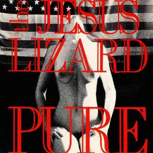 Picture of the Music Record - Pure [Remasterd] [Deluxe Edition] [Bonus Track] by The Jesus Lizard