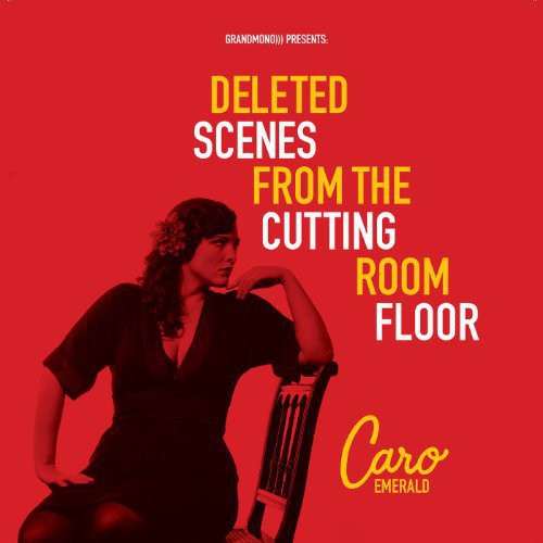 Image of the Music Record - Deleted Scenes from the Cutting Room Floor [Import] by Caro Emerald