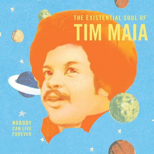 Picture of the Music Record - Nobody Can Live Forever: The existential Soul Of Tim Maia by Tim Maia