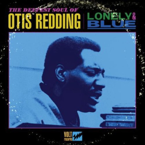 Picture of the Music Record - Lonely and Blue: The Deepest Soul Of Otis Redding by Otis Redding