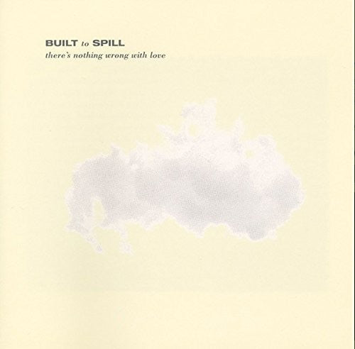 Picture of the Music Record - There's Nothing Wrong With Love by Built to Spill