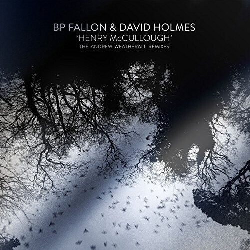 Image of the Music Record - Henry Mccullough Andrew Weatherhall Remixes by Bp Fallon