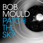 Picture of the Music Record - Patch the Sky by Bob Mould