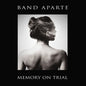 Picture of the Music Record - Memory On Trial by Band Aparte