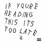Picture of the Music Record - If You're Reading This It's Too Late [Explicit Content] by Drake