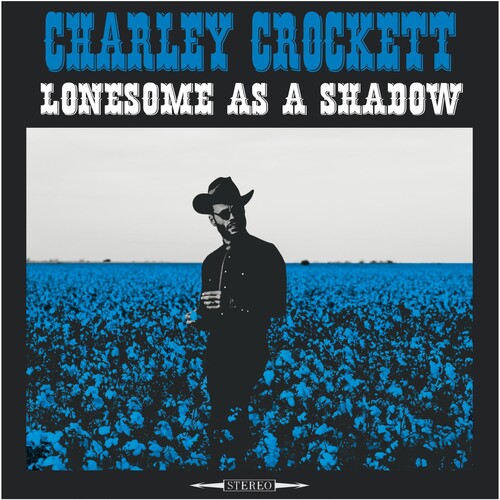 Picture of the Music Record - Lonesome As A Shadow by Charley Crockett