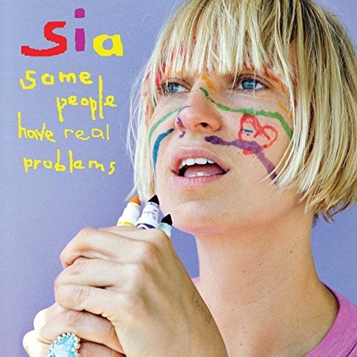 Image of the Music Record - Some People Have Real Problems by Sia