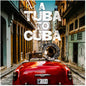 Picture of the Music Record - A Tuba to Cuba (Original Soundtrack) by Preservation Hall Jazz Band