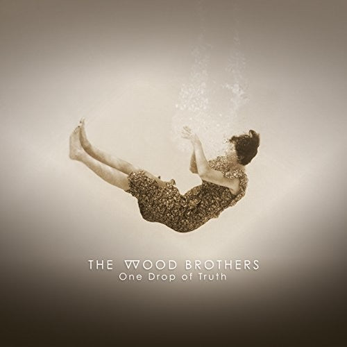 Image of the Music Record - One Drop Of Truth by The Wood Brothers