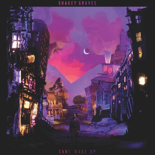 Picture of the Music Record - Can't Wake Up by Shakey Graves