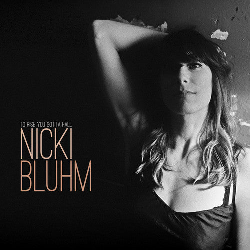 Picture of the Music Record - To Rise You Gotta Fall by Nicki Bluhm