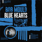 Picture of the Music Record - Blue Hearts by Bob Mould