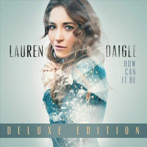 Picture of the Music Record - How Can It Be (Deluxe Edition) by Lauren Daigle