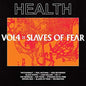 Picture of the Music Record - Vol, 4: Slaves Of Fear [Explicit Content] by HEALTH