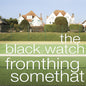 Picture of the Music Record - Fromthing Somethat [Explicit Content] by The Black Watch