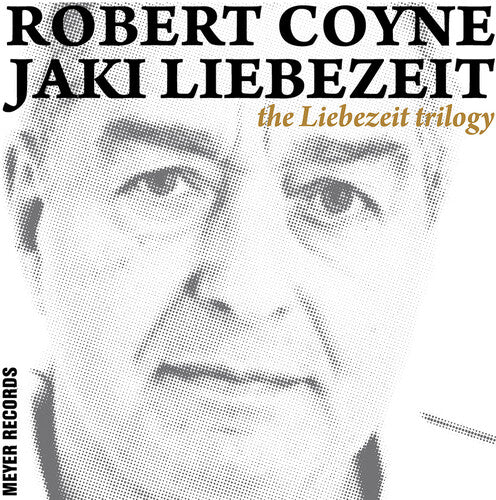 Picture of the Music Record - The Liebezeit Trilogy by COYNE,ROBERT / JAKI & LIEBEZEIT