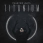 Picture of the Music Record - Titanium by Phantom Elite