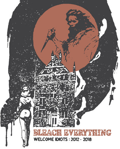 Picture of the Music Record - Welcome Idiots: 2012-2018 by Bleach Everything