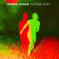 Picture of the Music Record - FUTURE PAST by Duran Duran