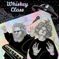 Picture of the Music Record - Whiskey Class by Whiskey Class