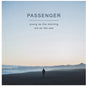 Picture of the Music Record - Young As The Morning Old As The Sea by Passenger