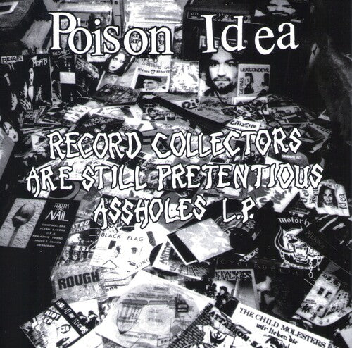 Image of the Music Record - Record Collectors are Still Pretentious Assholes [Explicit Content] by Poison Idea