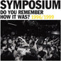 Image of the Music Record - Do You Remember How It Was? The Best Of Symposium (1996-1999) by Symposium