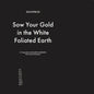 Picture of the Music Record - Sow Your Gold In The White Foliated Earth by Deathprod