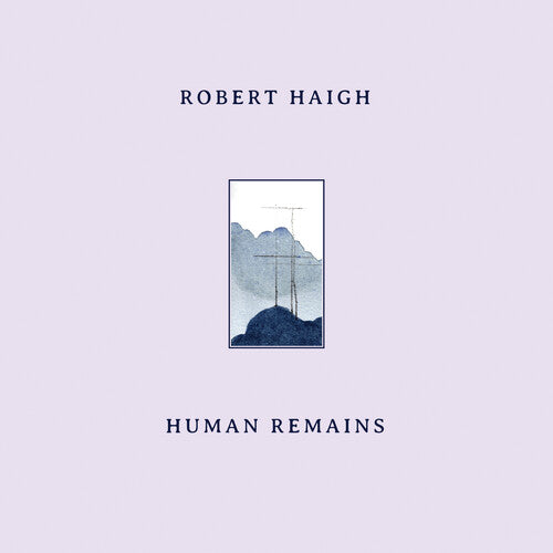 Picture of the Music Record - Human Remains by Robert Haigh