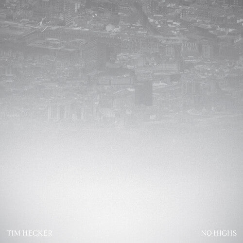 Image of the Music Record - No Highs by Tim Hecker