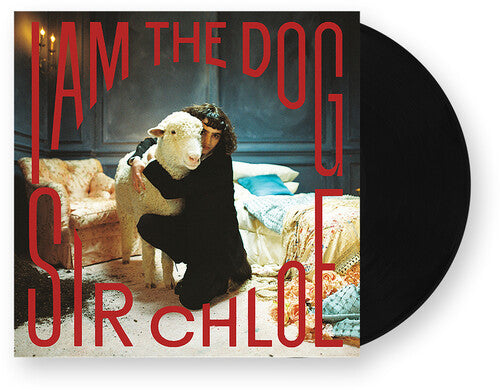 Image of the Music Record - I Am The Dog by Sir Chloe