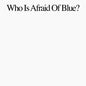 Picture of the Music Record - Who Is Afraid Of Blue? by Purr