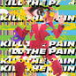 Image of the Music Record - Kill The Pain by Kill the Pain