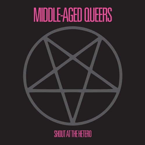 Image of the Music Record - Shout At The Hetero by Middle-Aged Queers