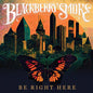 Picture of the Music Record - Be Right Here by Blackberry Smoke