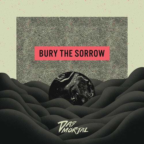 Image of the Music Record - Bury the Sorrow by Das Mortal