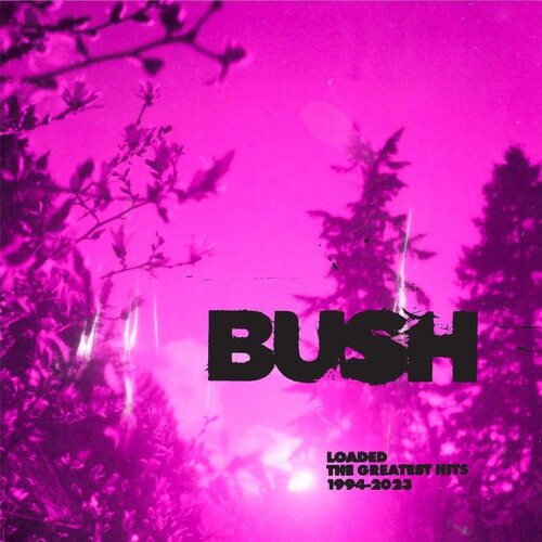 Picture of the Music Record - Loaded: The Greatest Hits 1994-2023 by Bush