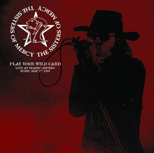 Picture of the Music Record - Play Your Wild Card: Live At Teatro Espero, Rome, May 2nd 1985 by The Sisters of Mercy