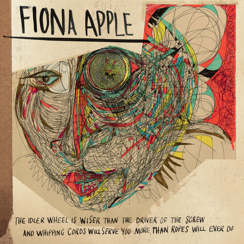 Picture of the Music Record - The Idler Wheel Is Wiser Than The Driver Of The Screw And Whipping Cor ds Will Serve You More Than Ropes Will Ever Do by Fiona Apple