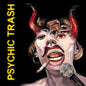Image of the Music Record - Psychic Trash by Psychic Trash