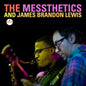Picture of the Music Record - The Messthetics and James Brandon Lewis by Messthetics and James Brandon Lewis