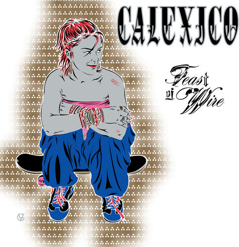 Picture of the Music Record - Feast of Wire (Bonus Track Version) by Calexico