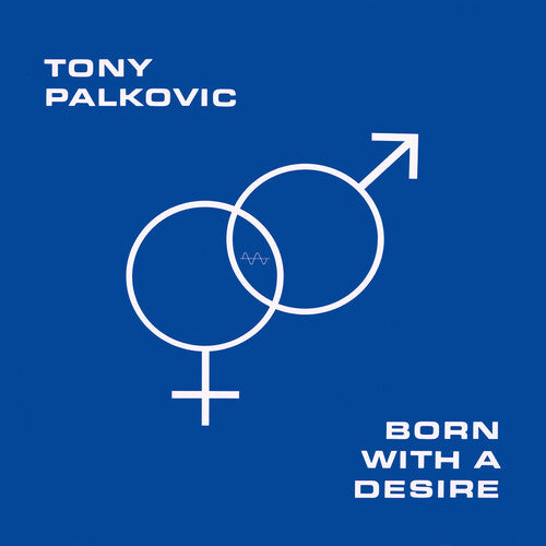 Picture of the Music Record - Born With A Desire by Tony Palkovic